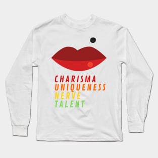 Charisma Uniqueness Nerve and Talent Long Sleeve T-Shirt